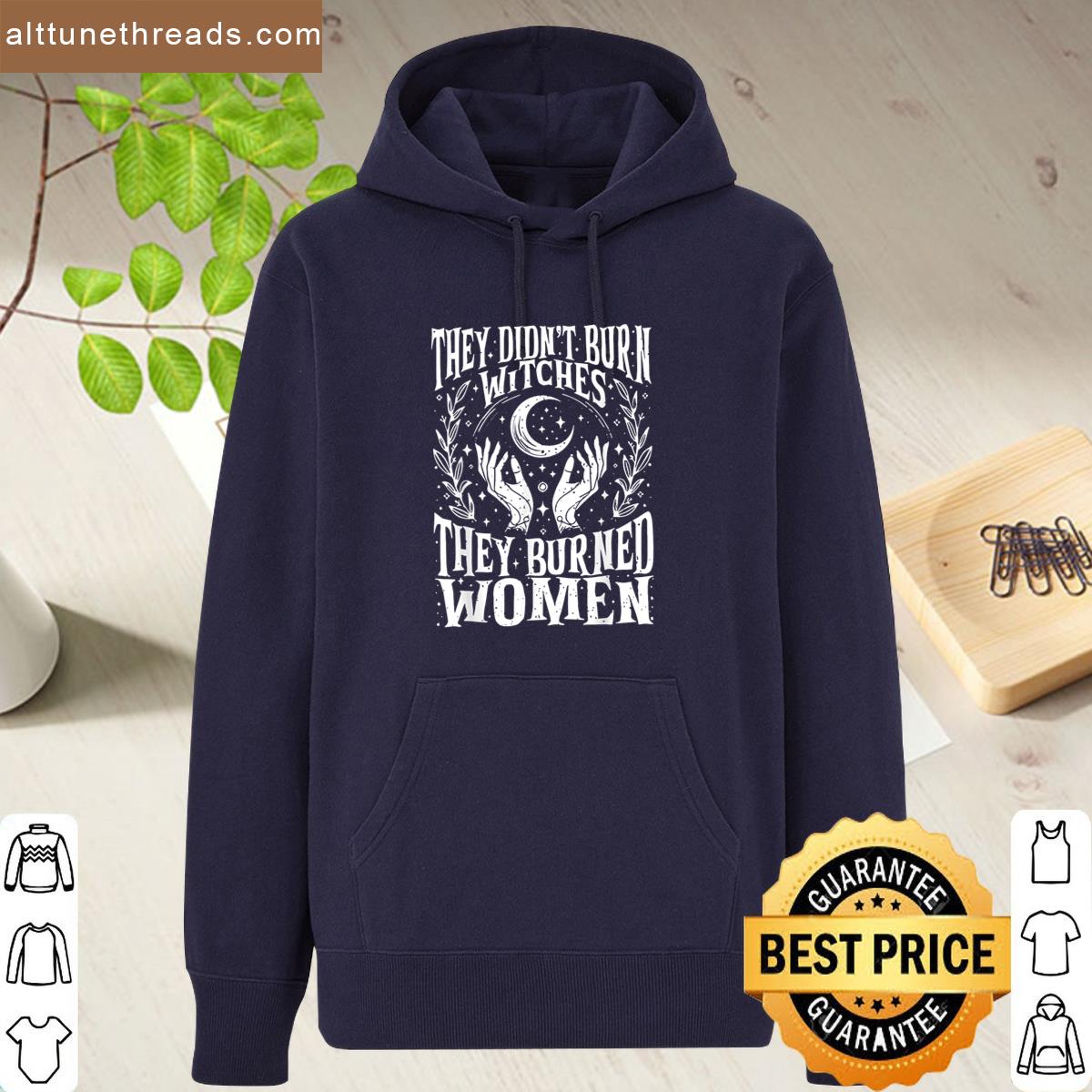 2sided They Didnt Burn Witches They Burned Women Witchy Shirt