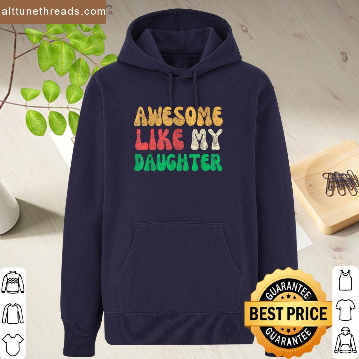 Awesome Like My Daughter Men Funny Fathers Day Shirt