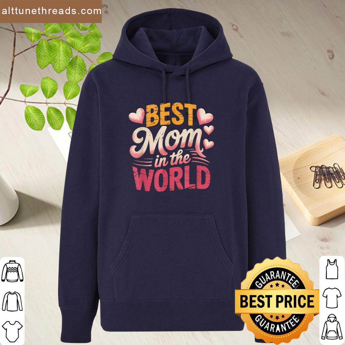 Best Mom In The World Women Best Mom Ever Mothers Day Shirt