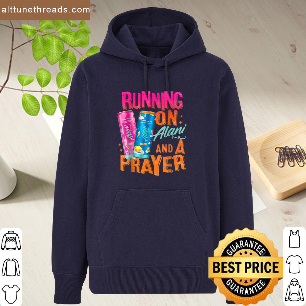 Cute Running On Alani And A Prayer Funny Humor Drink Energy Shirt