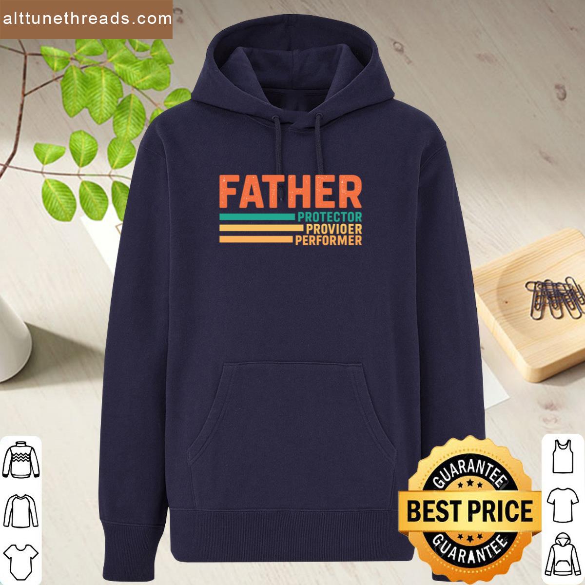 Father Protector Provider Performer Fathers Day Shirt