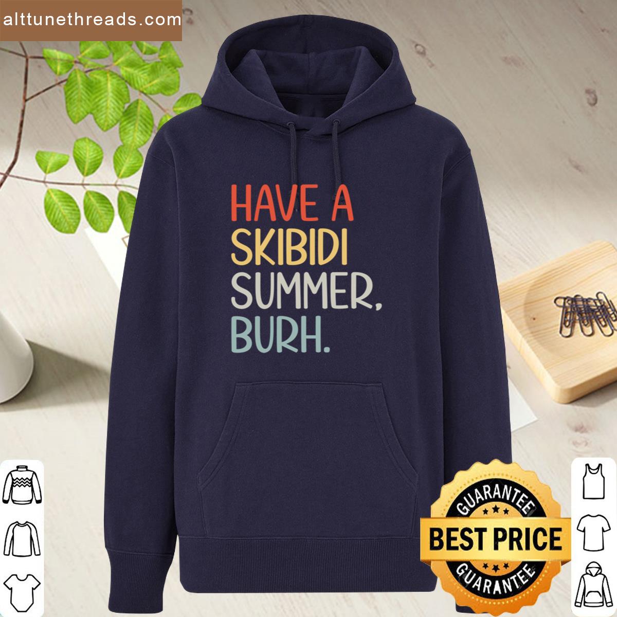 Have A Skibidi Summer Bruh Funny Saying Shirt