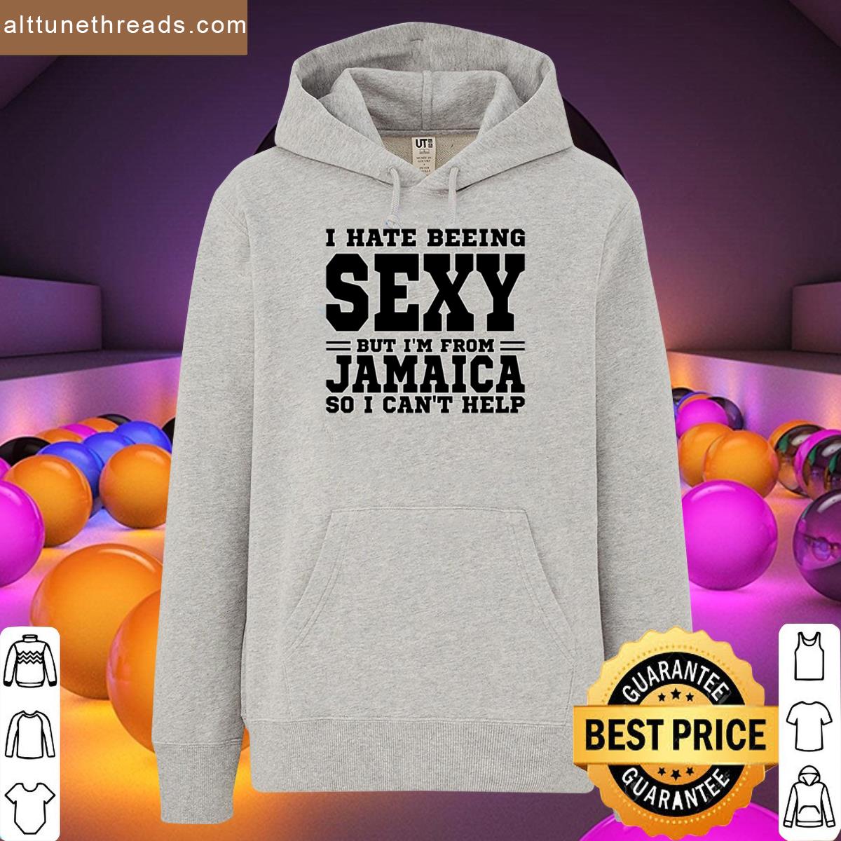 I Hate Beeing Sexy But Im Form Jamaica So I Cant Help Shirt