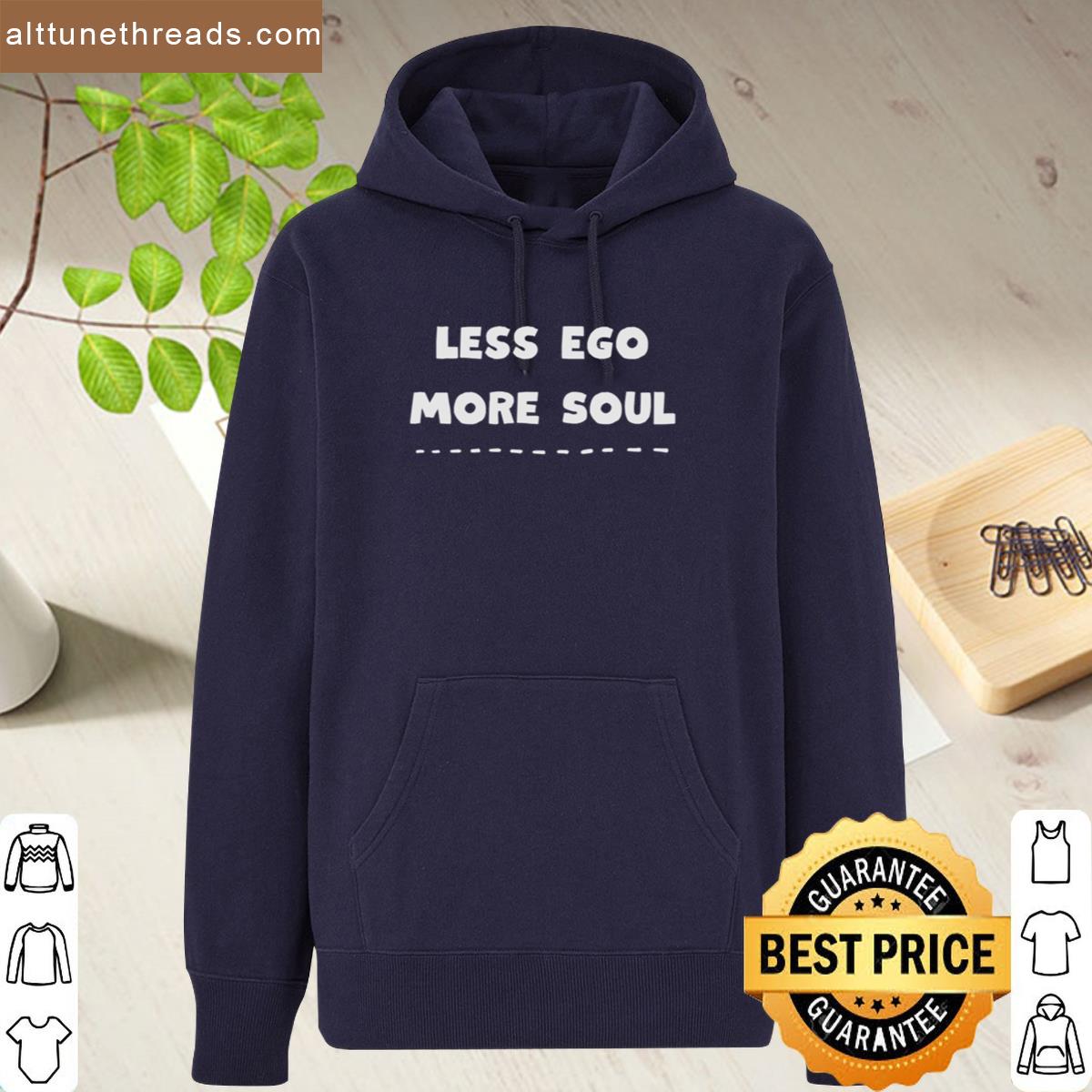 Less Ego More Soul Shirt