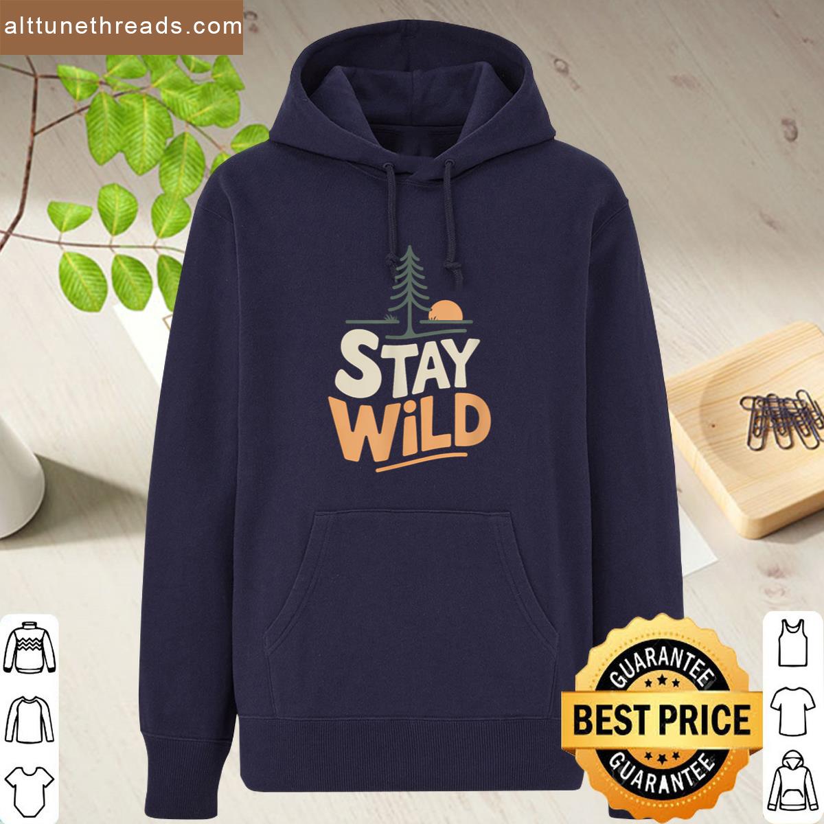 Stay Wild Adventure Nature Freedom Outdoors Shirt