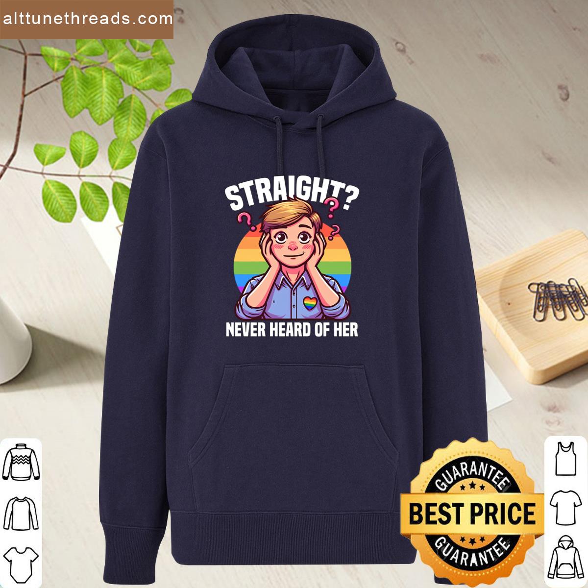 Straight Never Heard Of Her Lgbtqia Gift Shirt