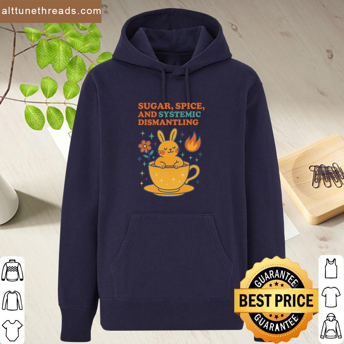 Sugar Spice And Systemic Dismantling Shirt