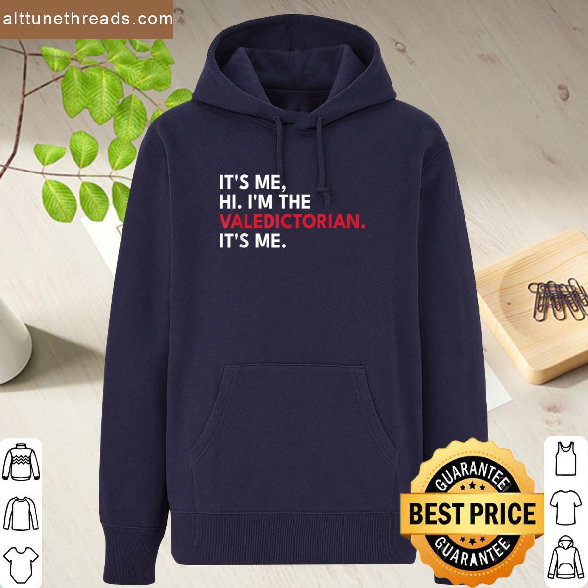 Valedictorian Its Me Hi Im The Valedictorian Its Me Shirt