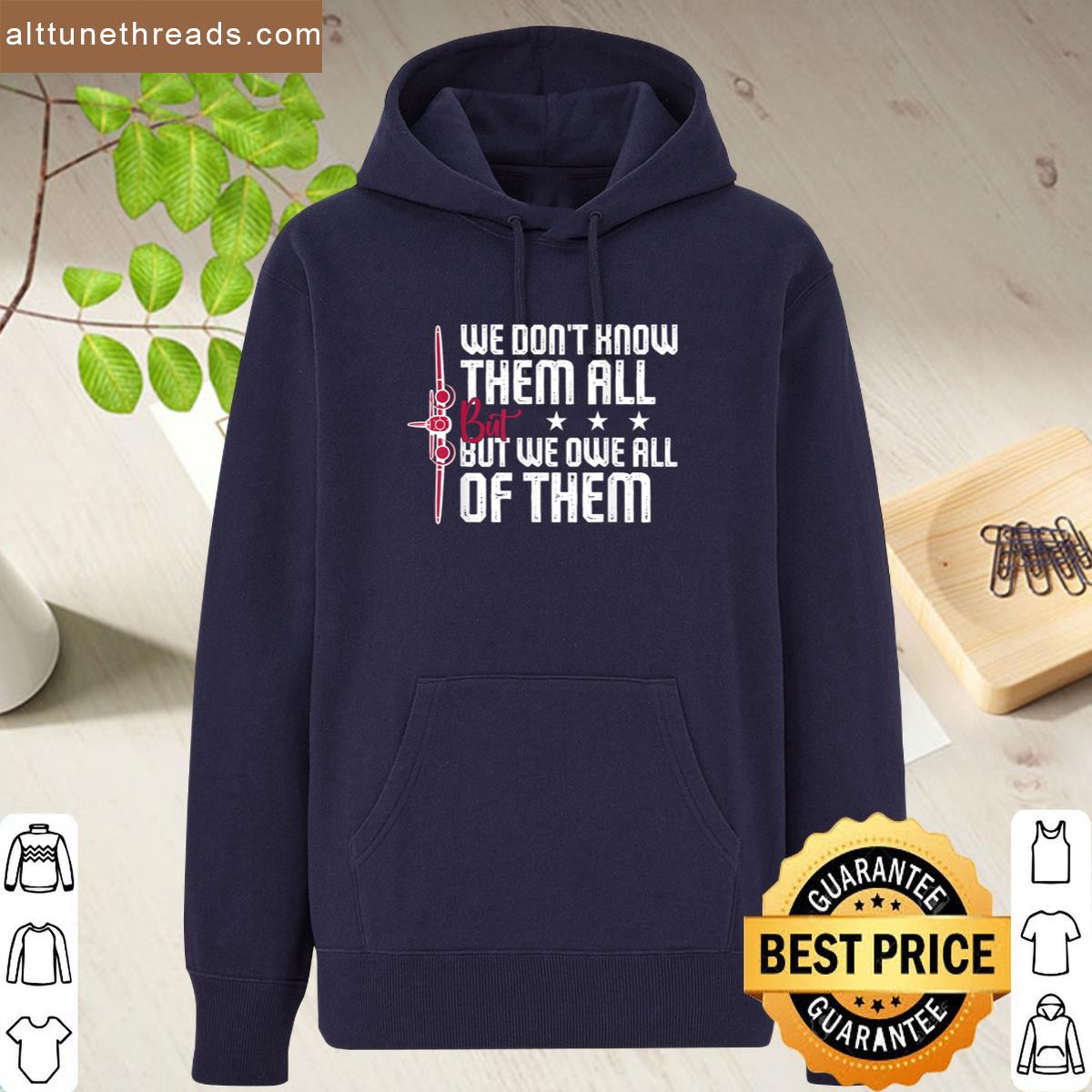 We Dont Know Them Owe Them Partiotic Veterans Memorial Day Shirt