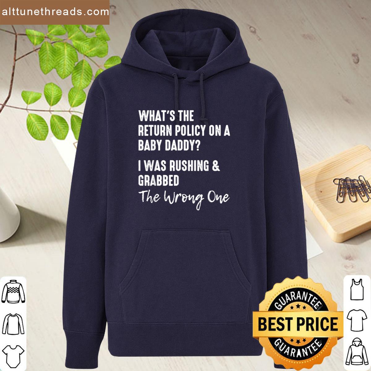 Whats The Return Policy On A Baby Daddy I Was Rushing Shirt