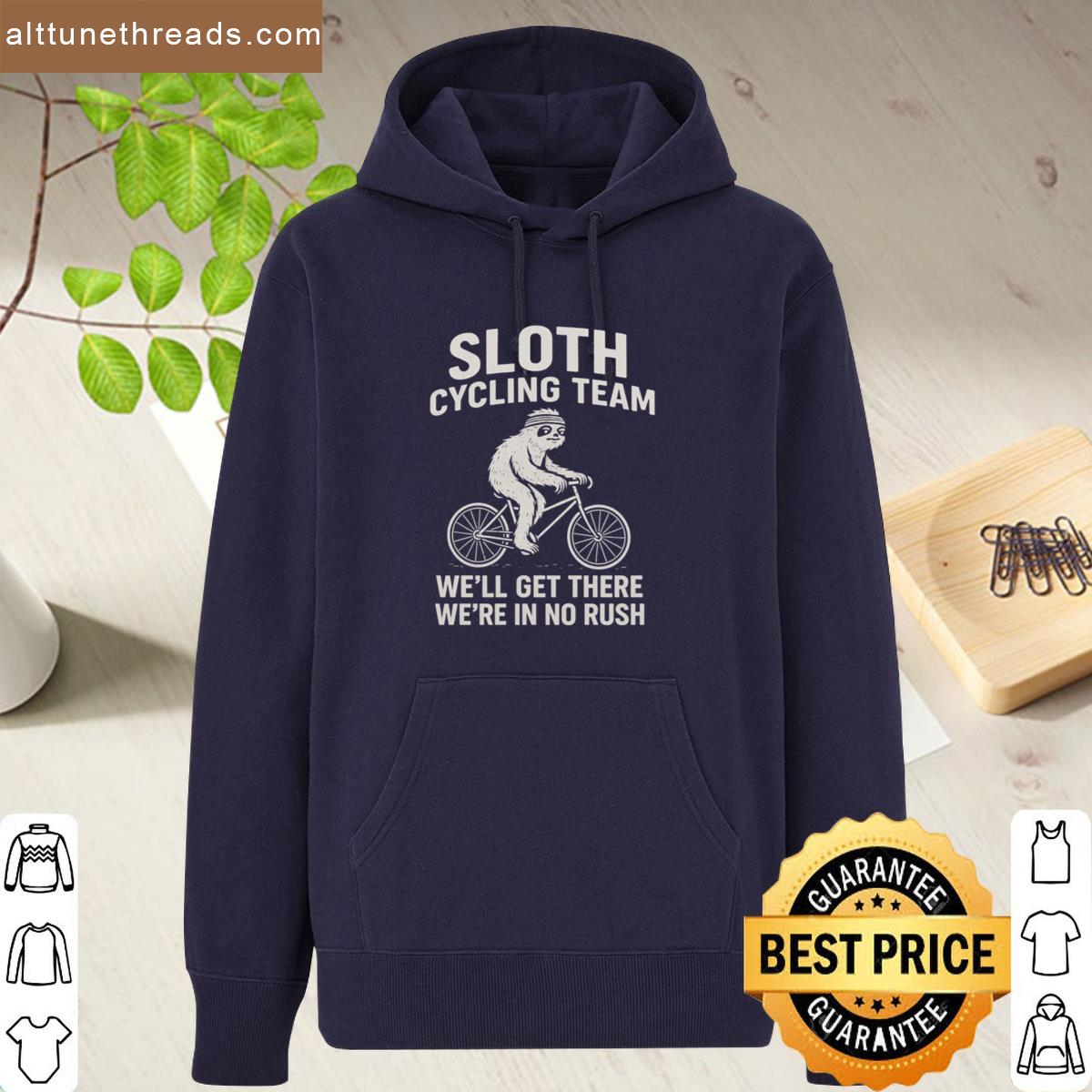 Sloth Cycling Team Well Get There When We Get There Design For Slow Riders Chill Cyclists Lazy Bike Shirt