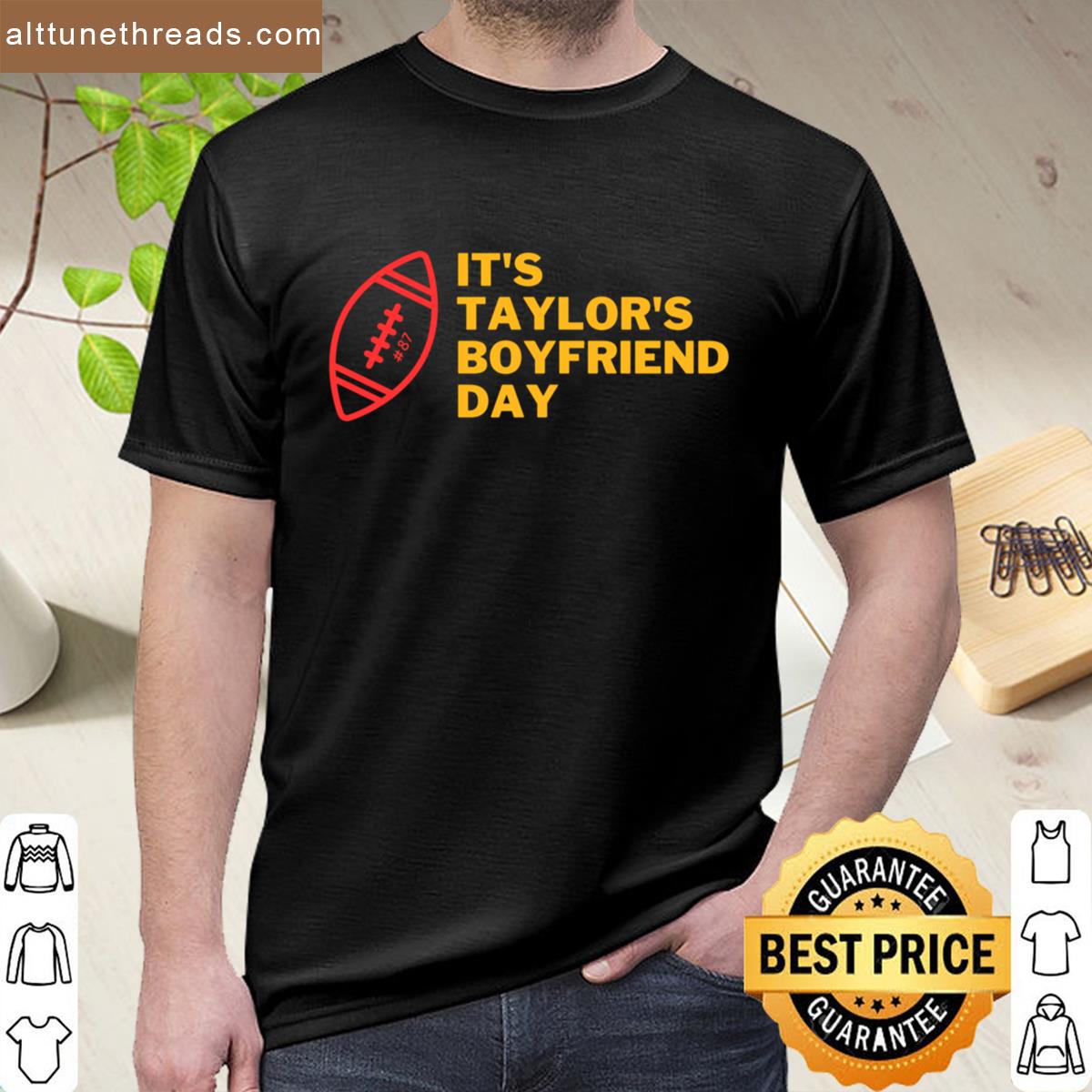 Its Taylors Boyfriend Day Shirt