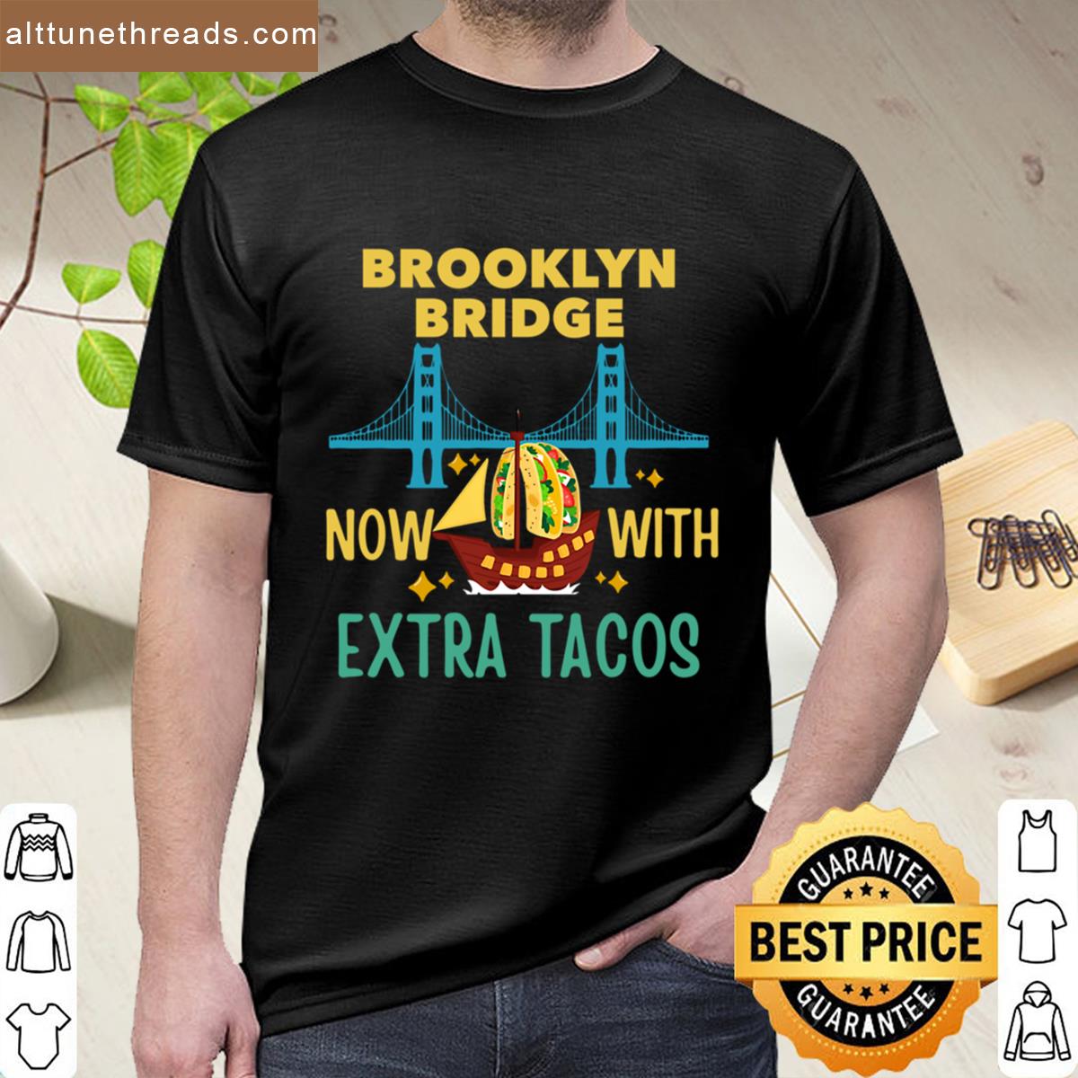 Mexican Navy Ship Brooklyn Bridge Now With Extra Tacos Shirt