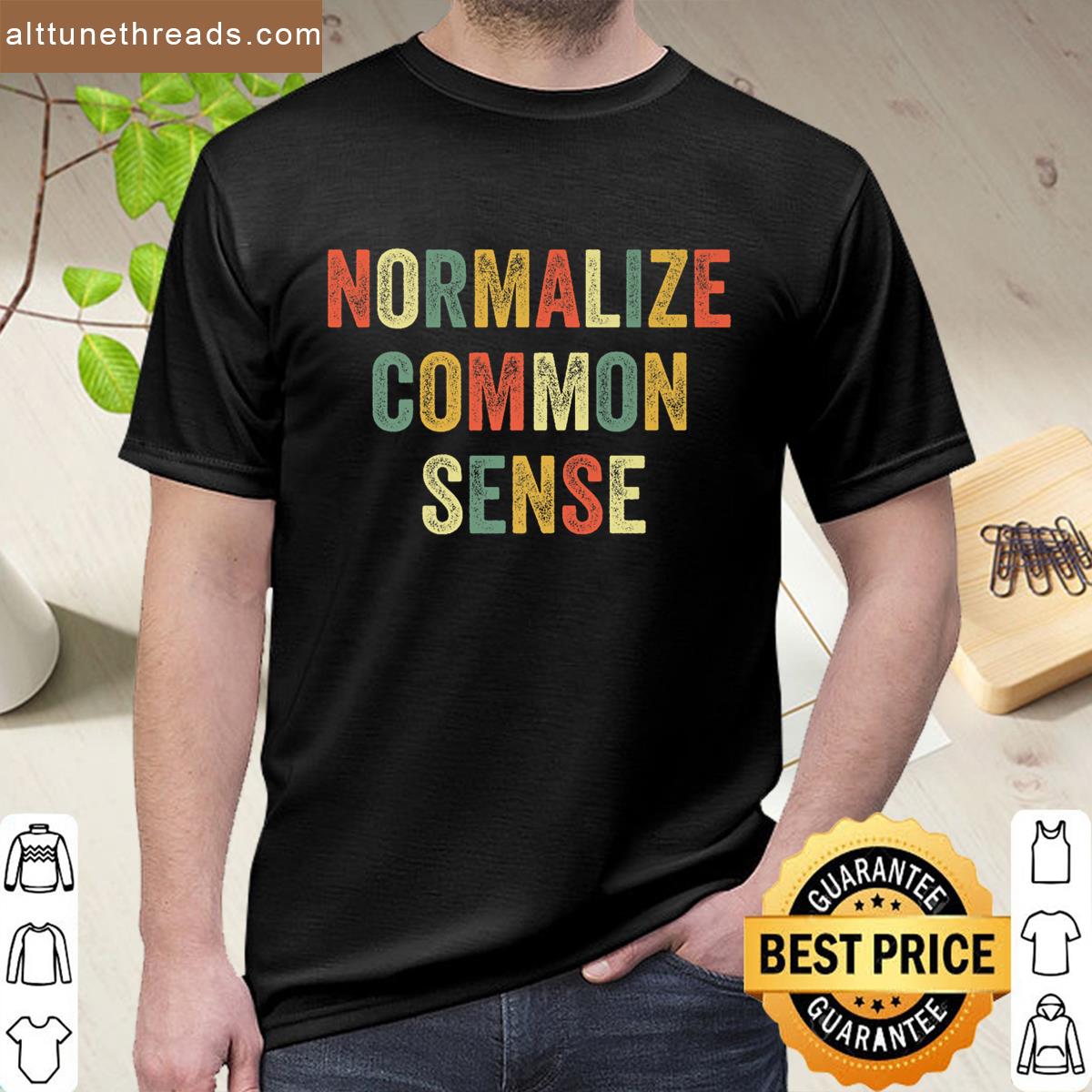 Normalize Common Sense Sound Judgment Rational Reasonable Premium Shirt