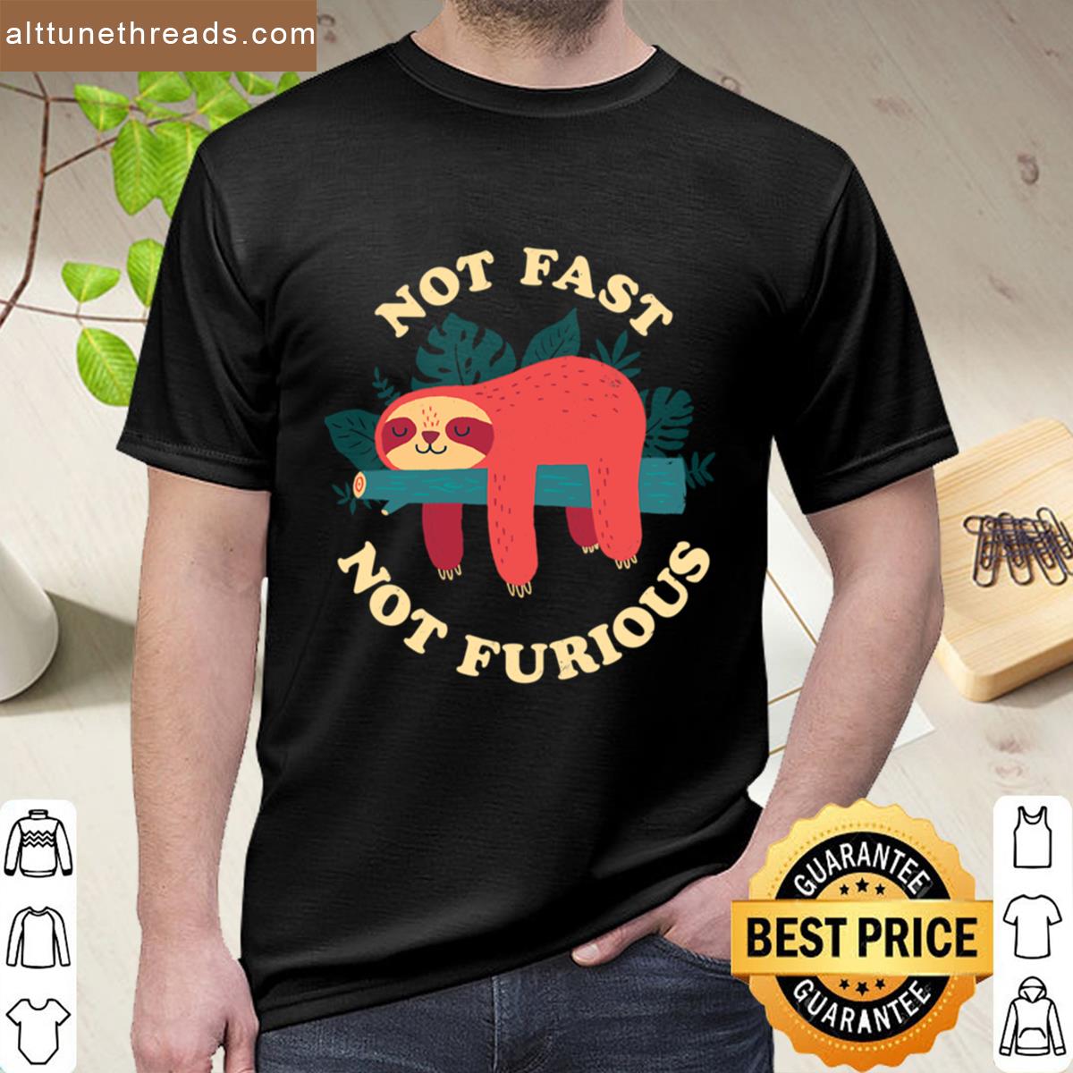 Not Fast Not Furious Shirt
