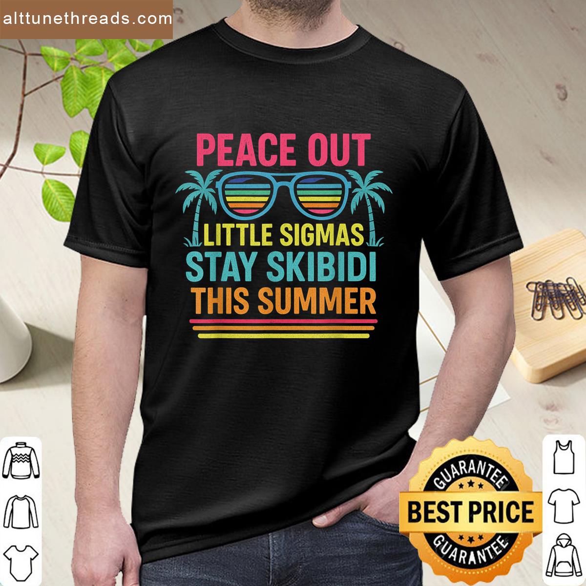 Peace Out Little Sigmas Stay Skibidi Summer Vibes Funny Shirt