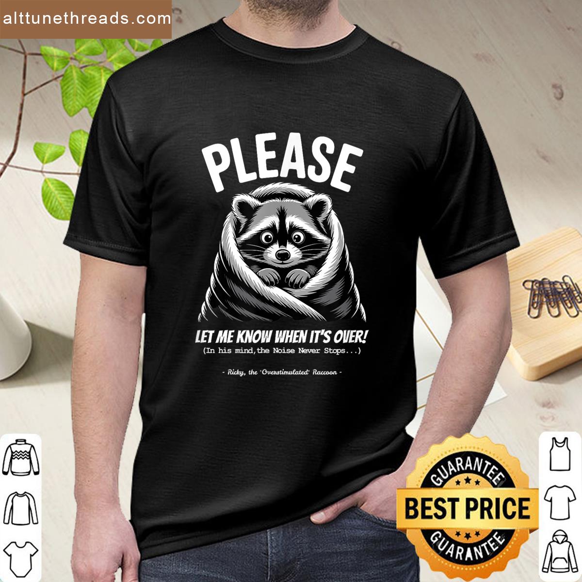 Please Let Me Know When Its Over Anxious Raccoon Meme Shirt