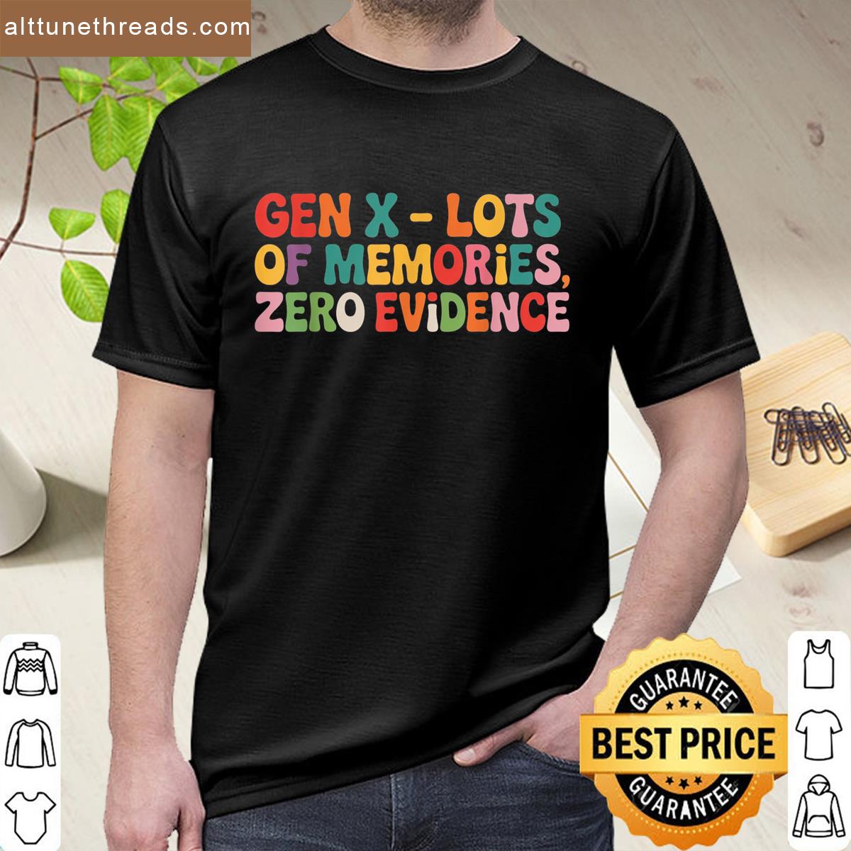 Retro Gen X Lots Of Memories No Evidence Funny Sarcastic Shirt