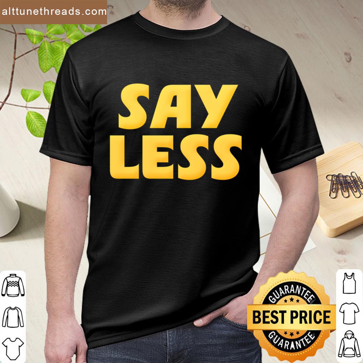 Say Less In Yellow Shirt