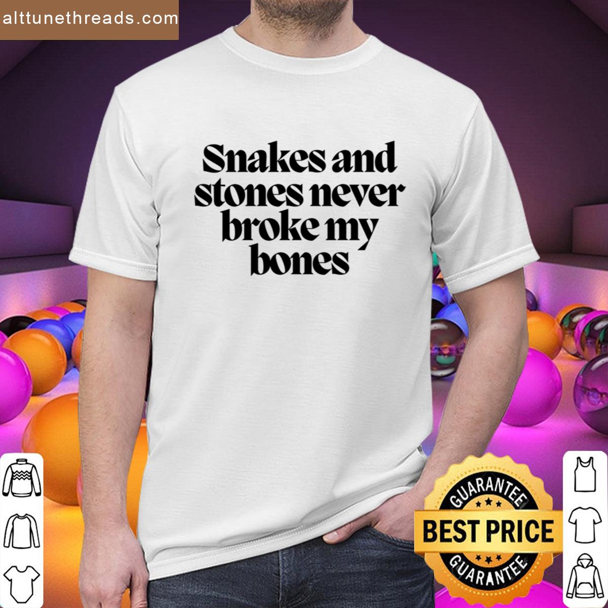 Snakes And Stones Never Broke My Bones Shirt