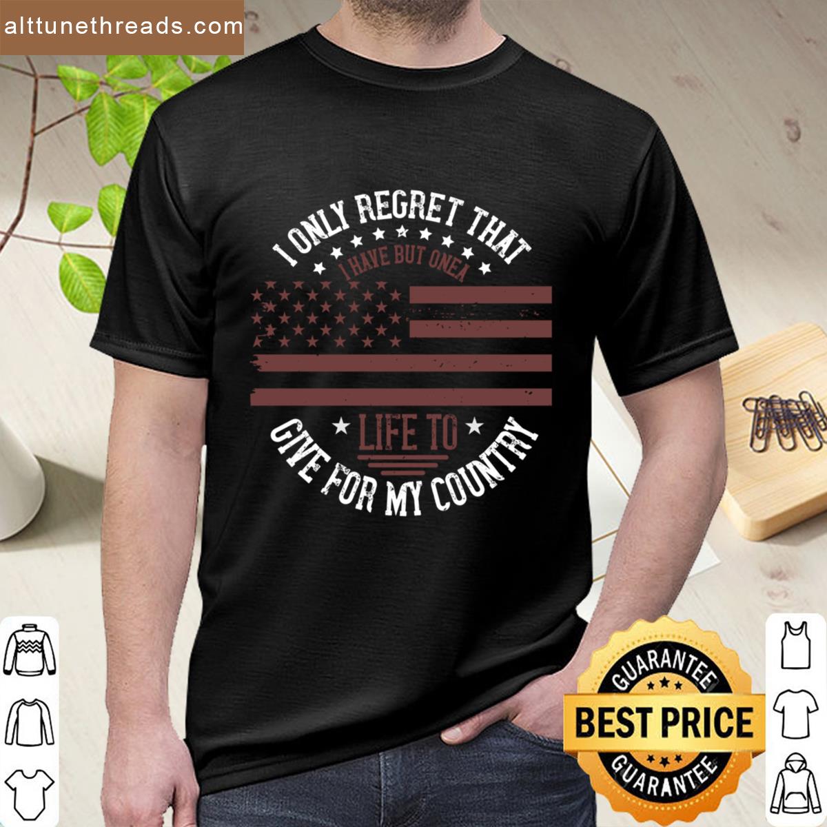 Soldier Quote I Only Regret That I Have One Life To Give For My Country Oversized Shirt