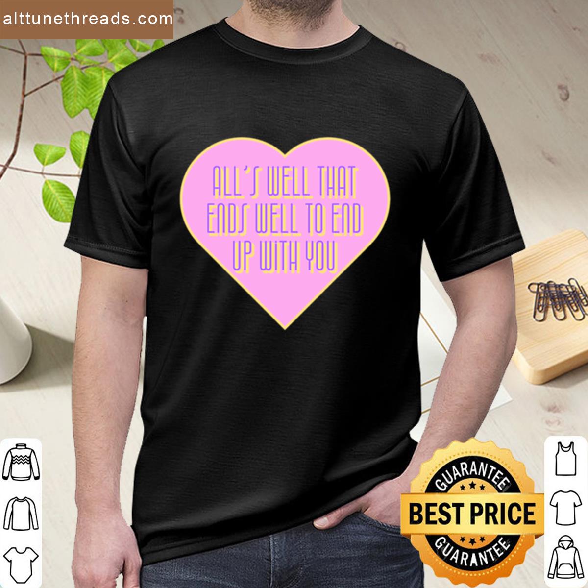 Taylor Swift Alls Well That Ends Well Shirt