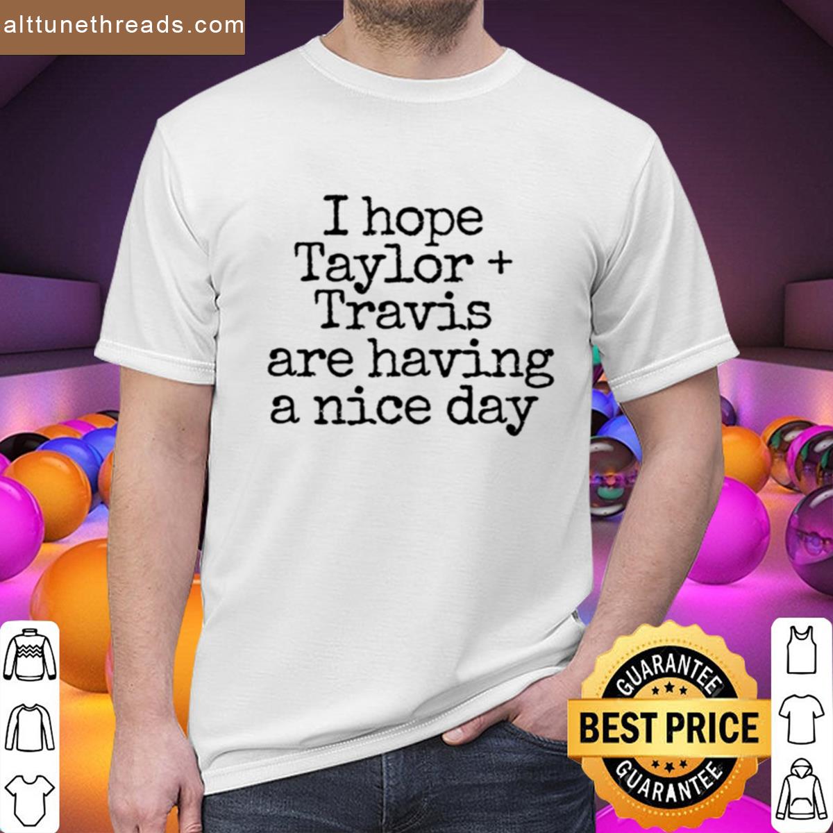 Taylor Travis Nice Day Shirt