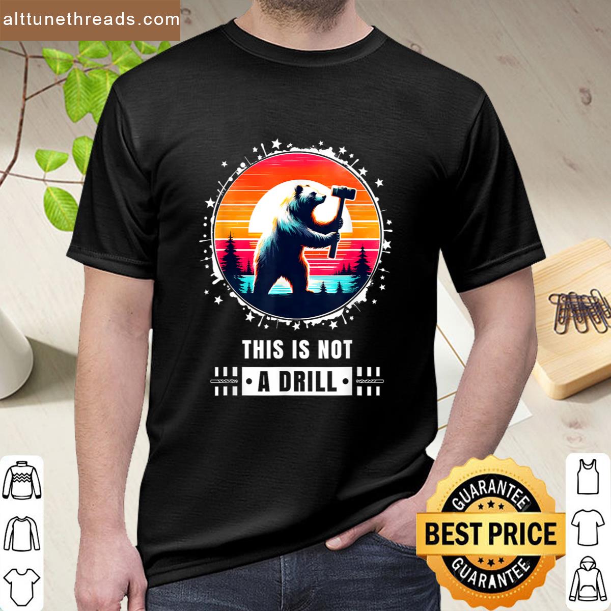 This Is Not A Drill Funny Sarcastic Funny Shirt