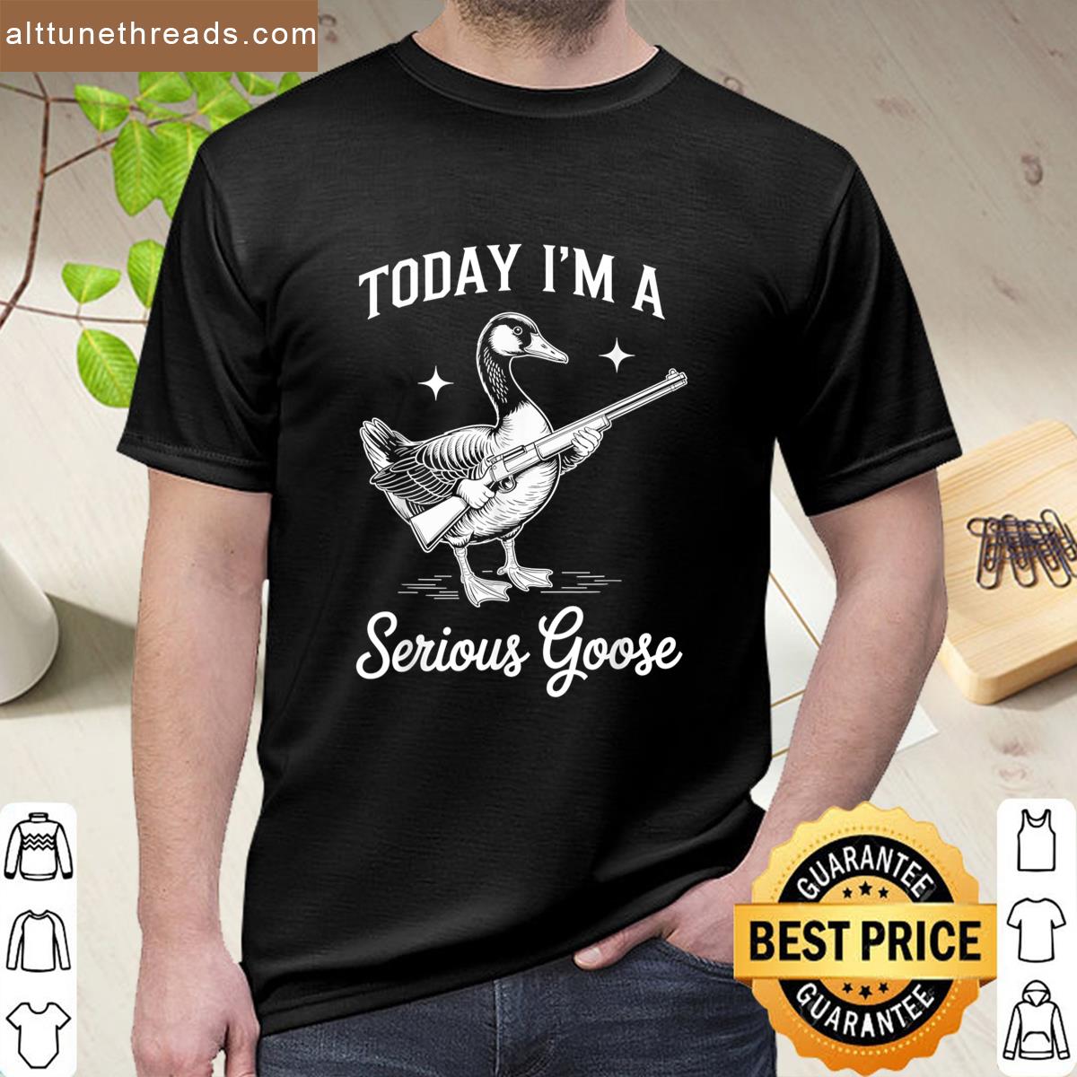 Today Im A Serious Goose Lovers Goose With Gun Shirt