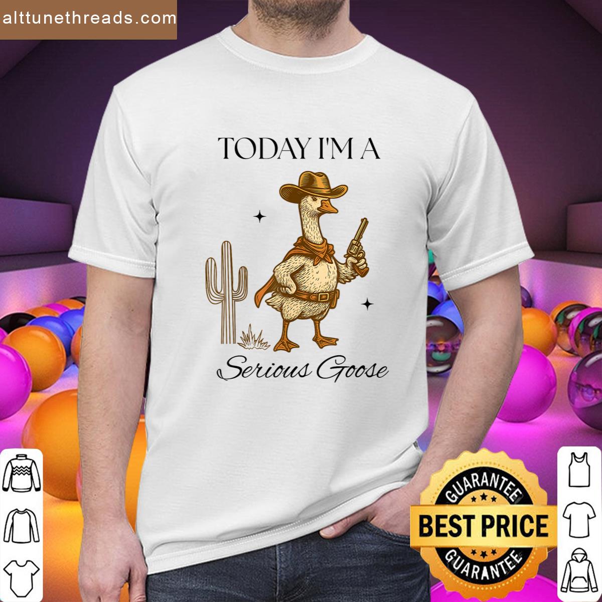 Today Im A Serious Goose Lovers Goose With Pistol Cowboy Shirt