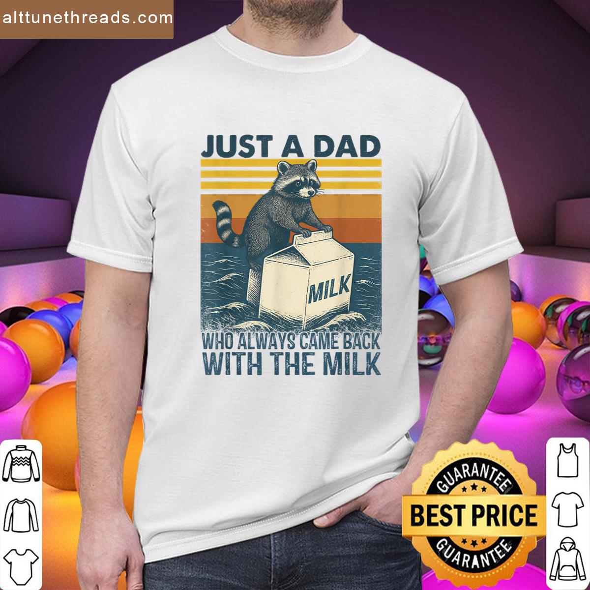 Vintage Racoon Just A Dad Who Always Came Back With The Milk Shirt