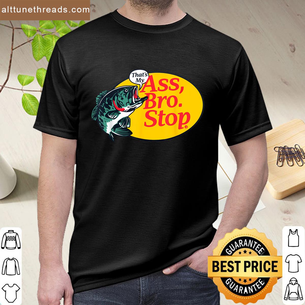 Vintage Thats My Ass Bro Funny Stop Fishing Fishman Meme Shirt