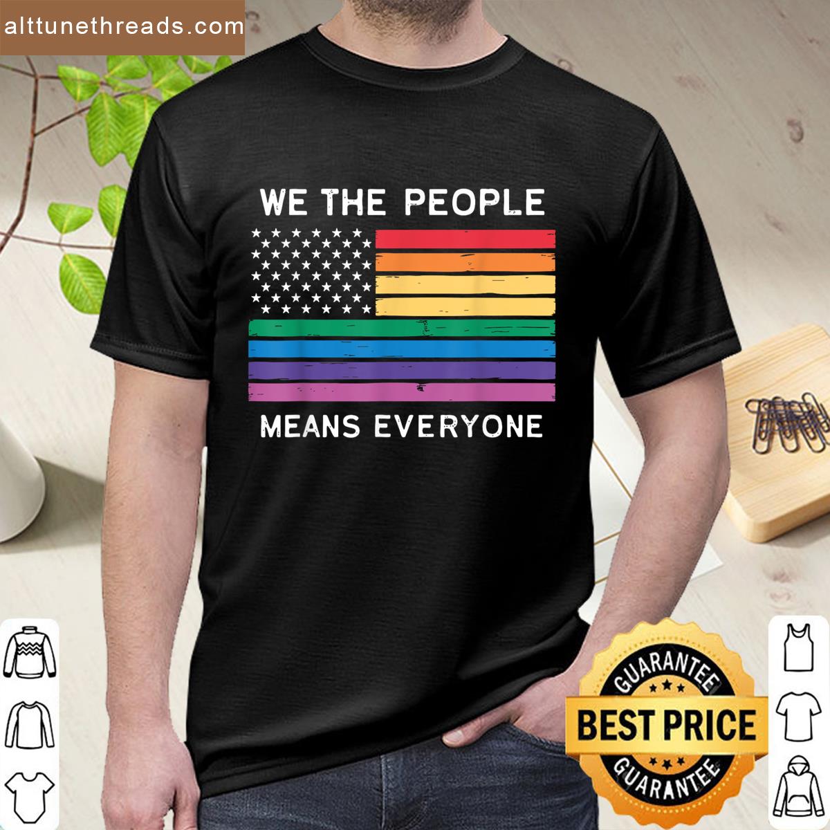 We The People Means Everyone Rainbow Flag Pride Month Lgbt Shirt