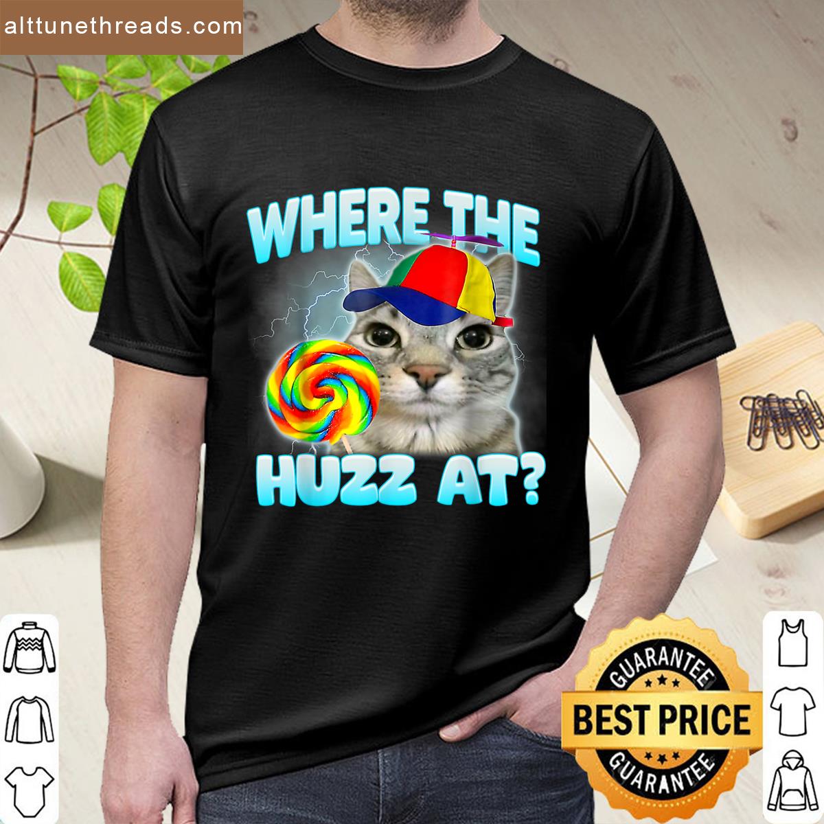 Where The Huzz At Funny Gen Z Gen Alpha Silly Cat Meme Shirt