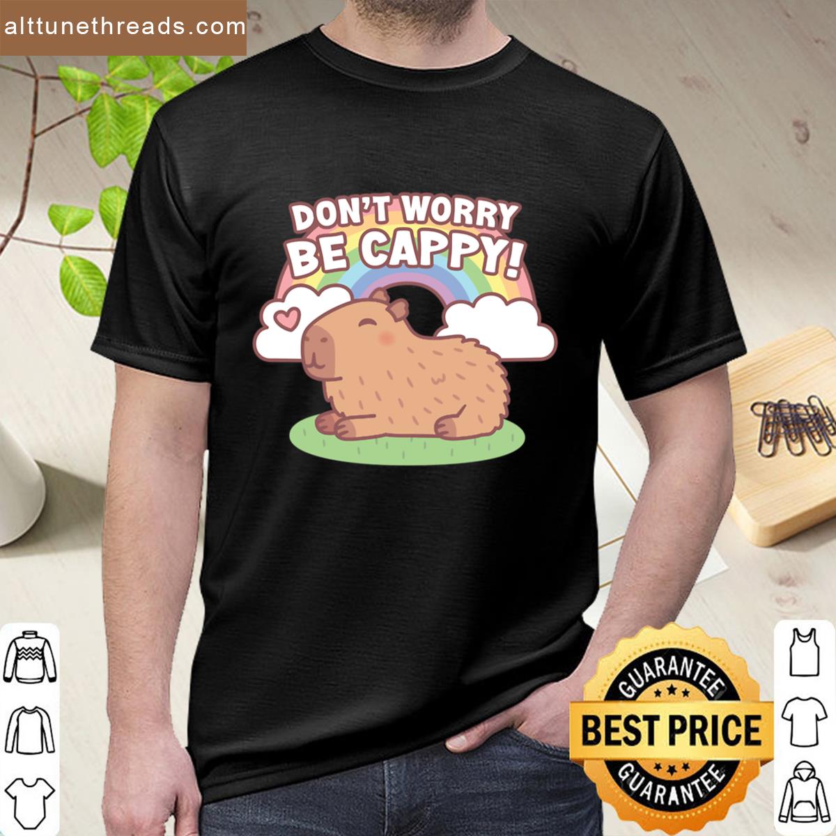 Cute Capybara And Rainbow Dont Worry Be Cappy Shirt