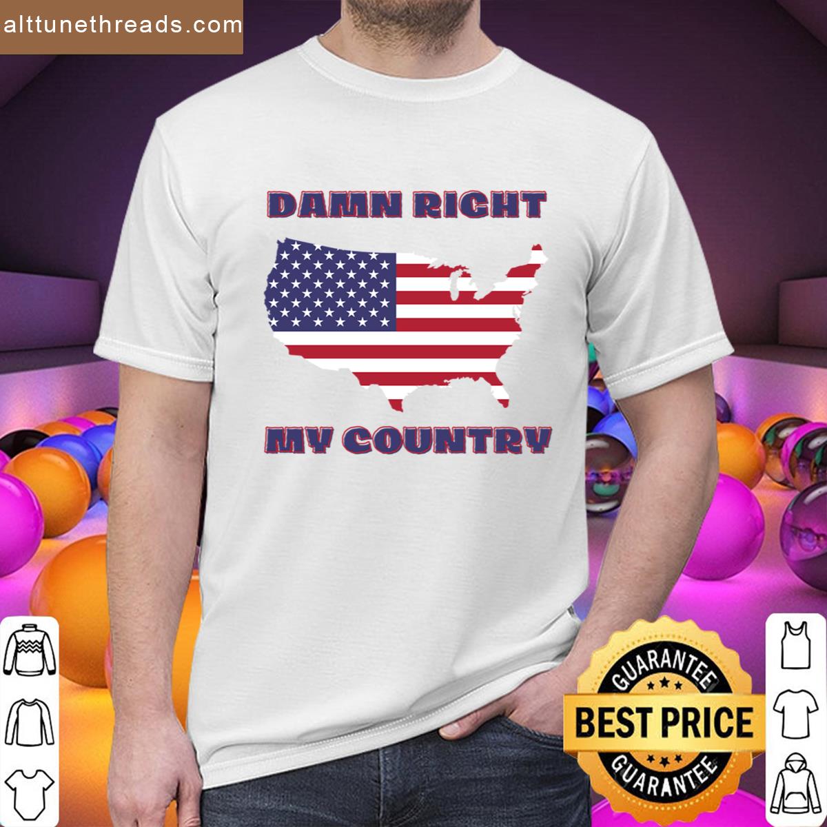Damn Right My Country Shirt