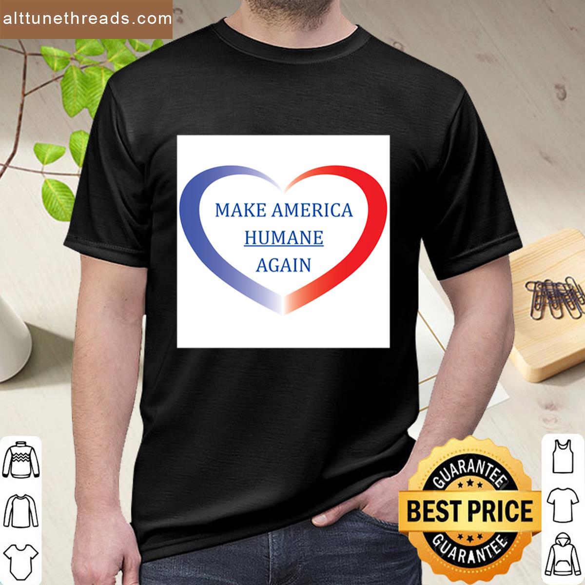 Make America Humane Again Shirt