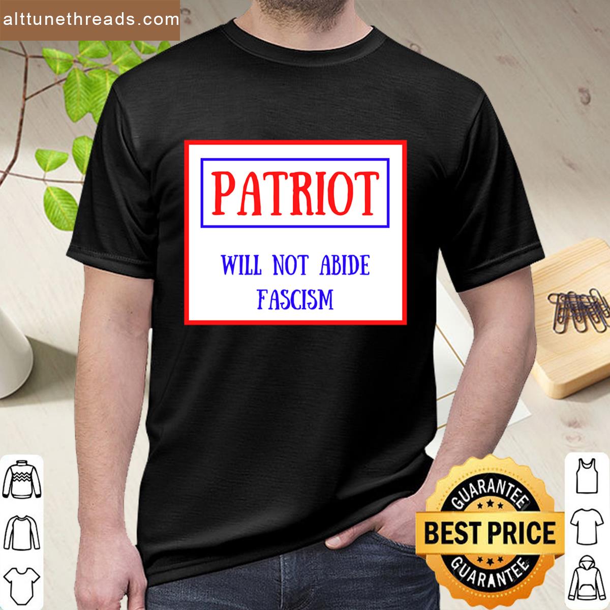 Patriot Will Not Abide Fascism Shirt