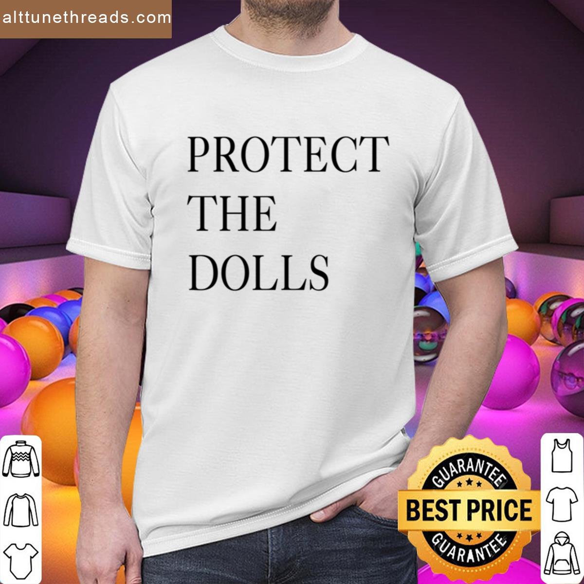 Protect The Dolls Shirt
