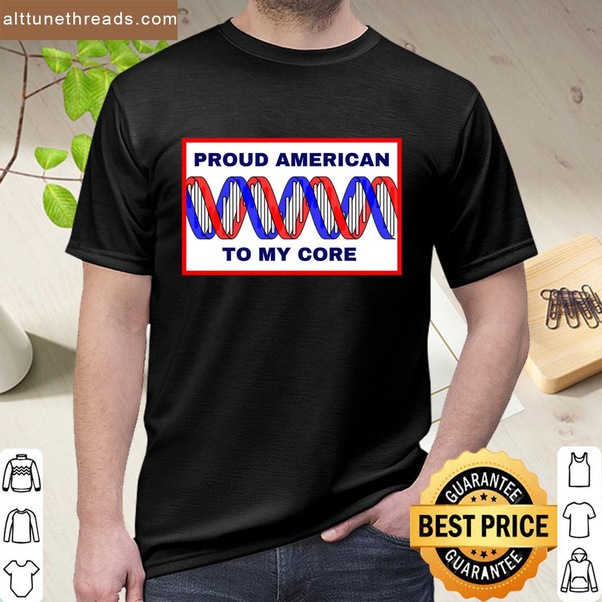 Proud American To My Core Shirt