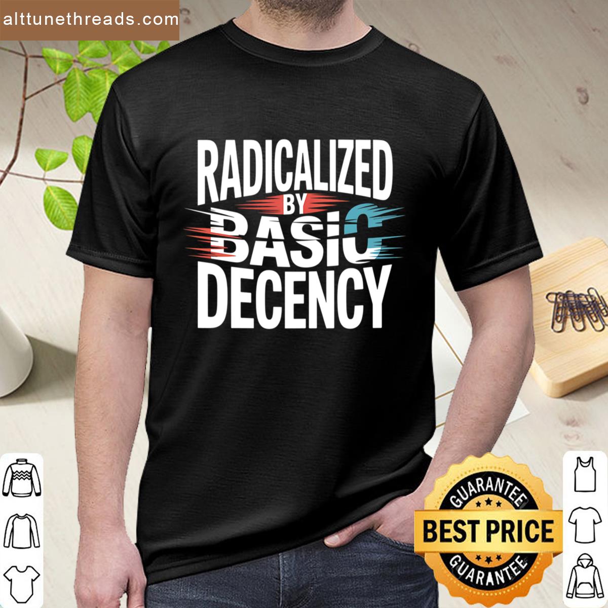 Radicalized By Basic Decency Social Democracy – The Perfect Gift For People Who Still Believe In Kin Shirt