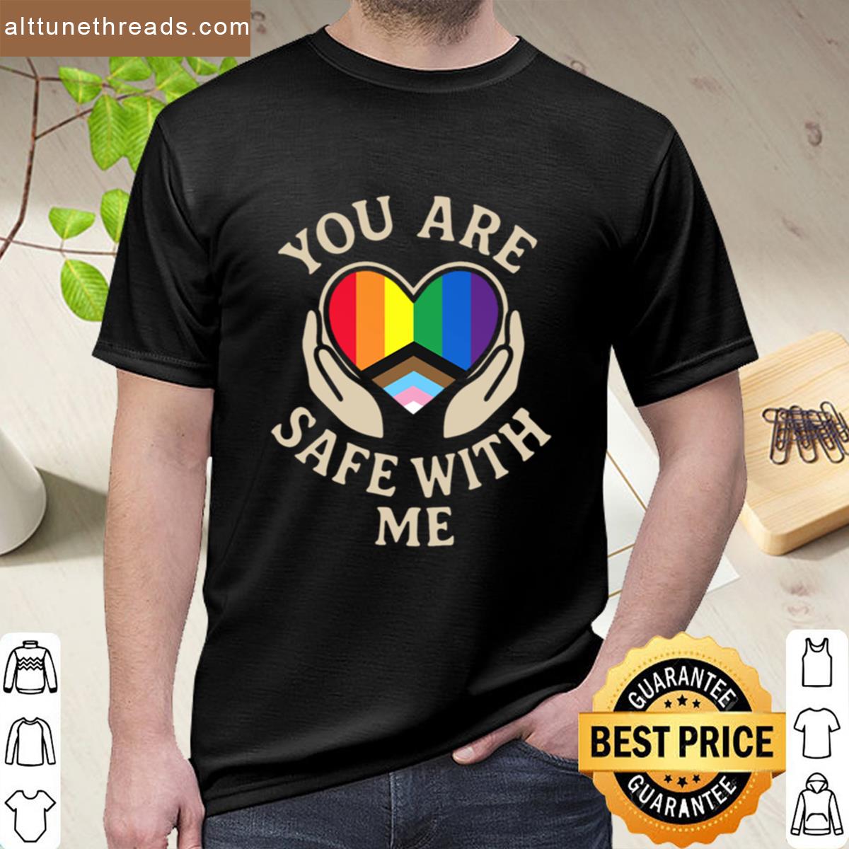 You Are Safe With Me Pride Shirt