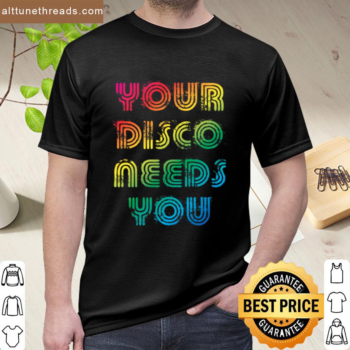 Your Disco Needs You Shirt